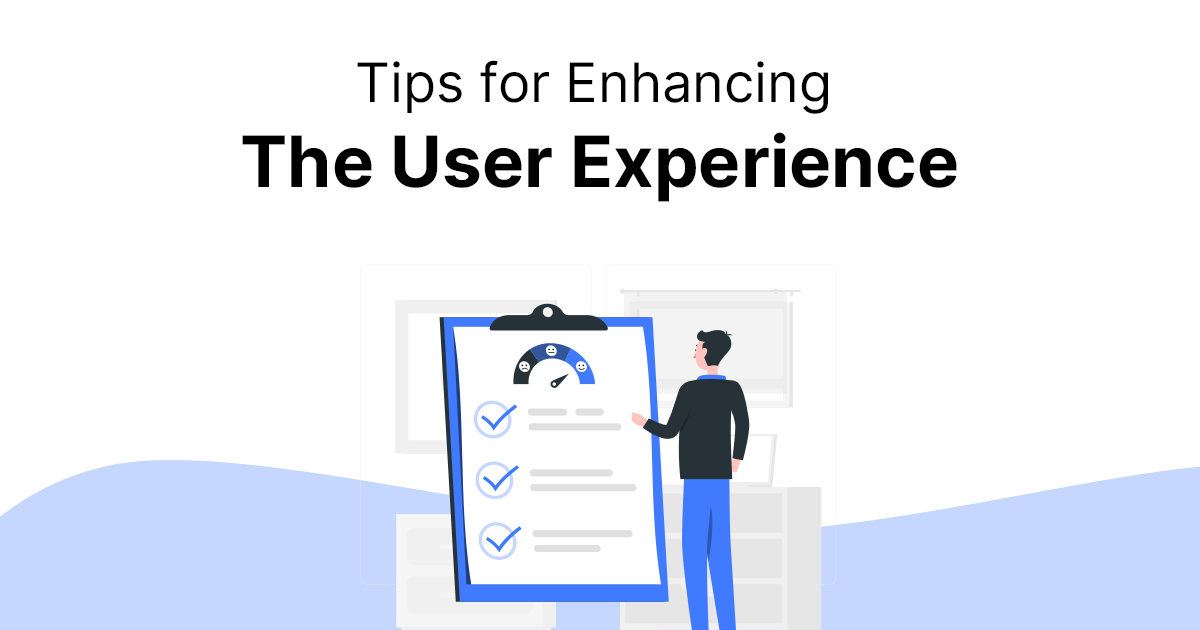 Tips for Enhancing user experiences