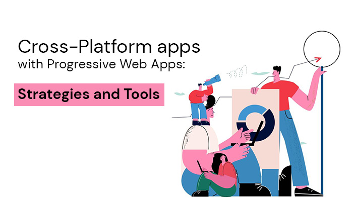 Creating Offline-First Cross-Platform Apps With Pwas: Strategies and Tools