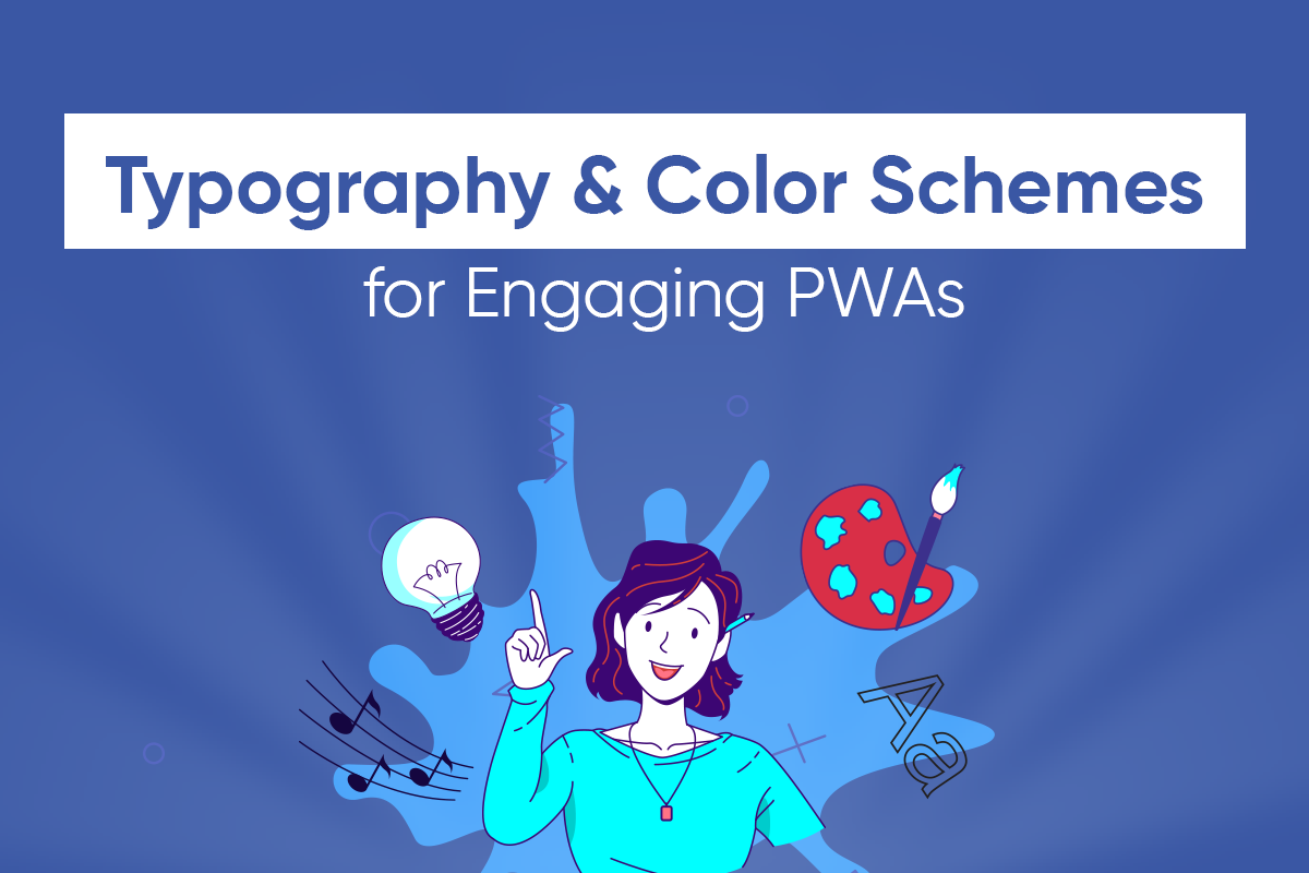 Typography and Color Schemes for Engaging PWAs