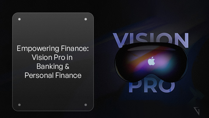 Empowering Financial Services: Exploring Vision Pro's Applications in Banking and Personal Finance