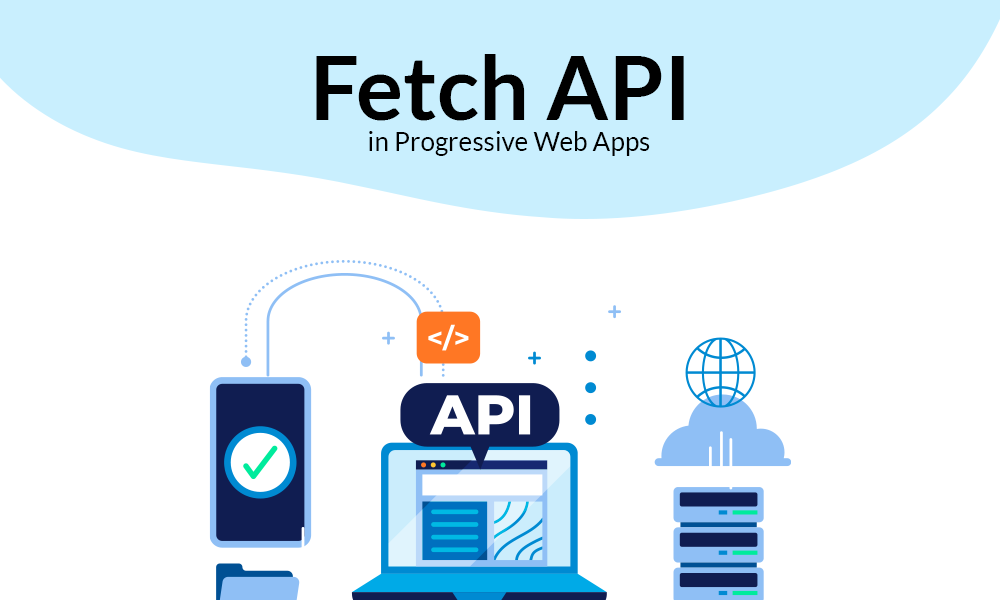 Fetch API in Progressive Web Apps