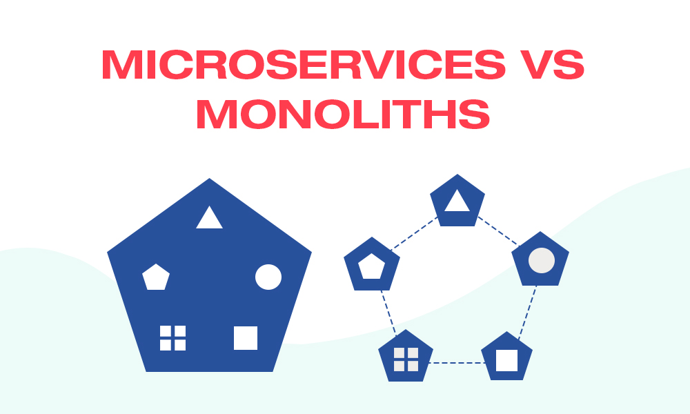 Microservices Vs Monoliths: Which One Is Right For Your Cloud-Native Application?