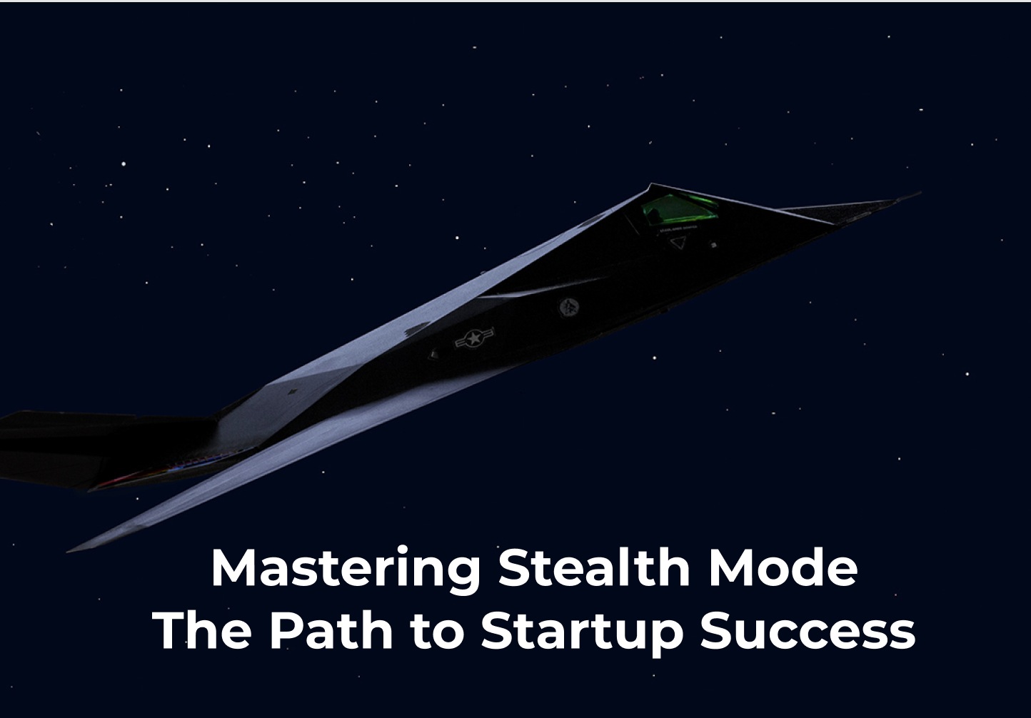 Navigating the Stealth Startup Landscape: A Comprehensive Guide