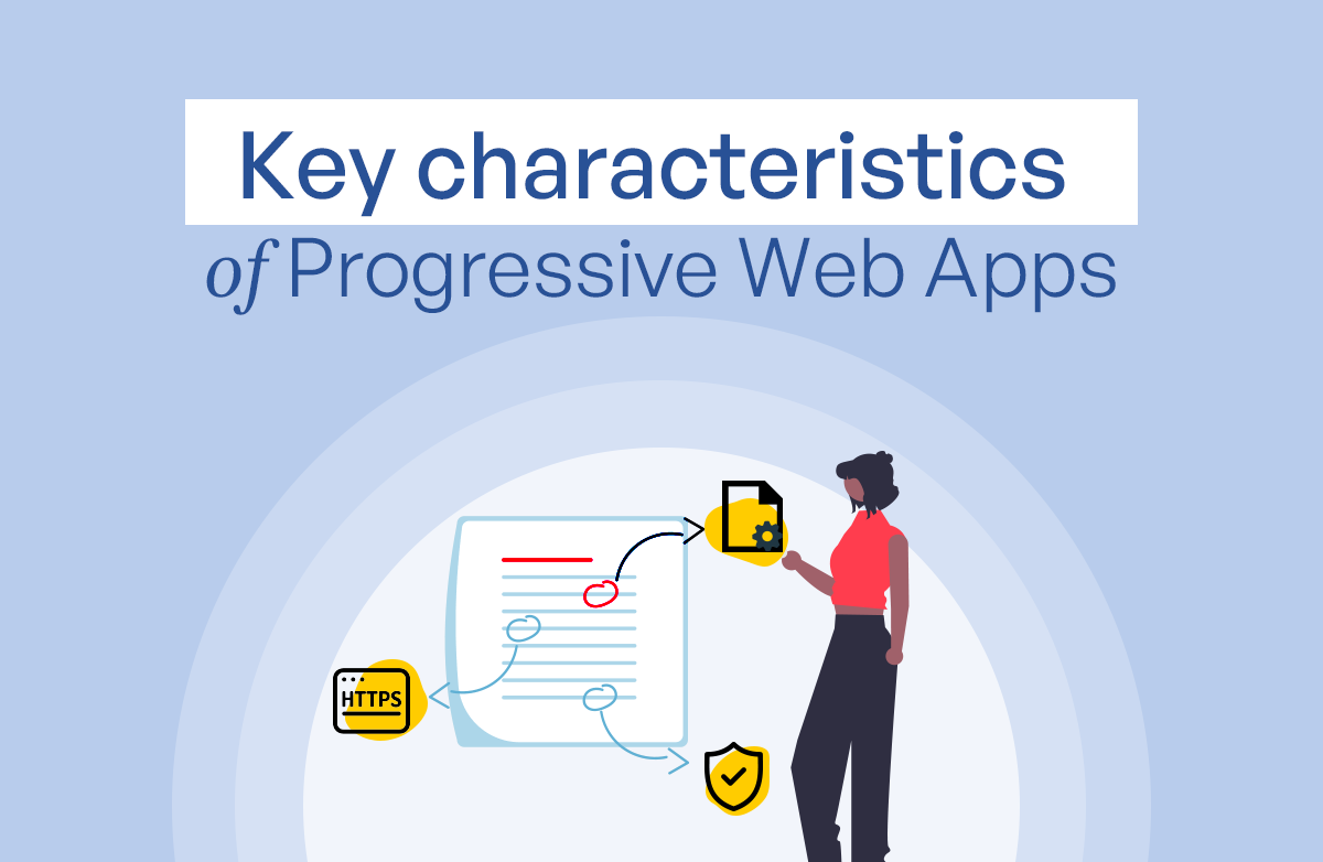 Key characteristics of Progressive Web Apps