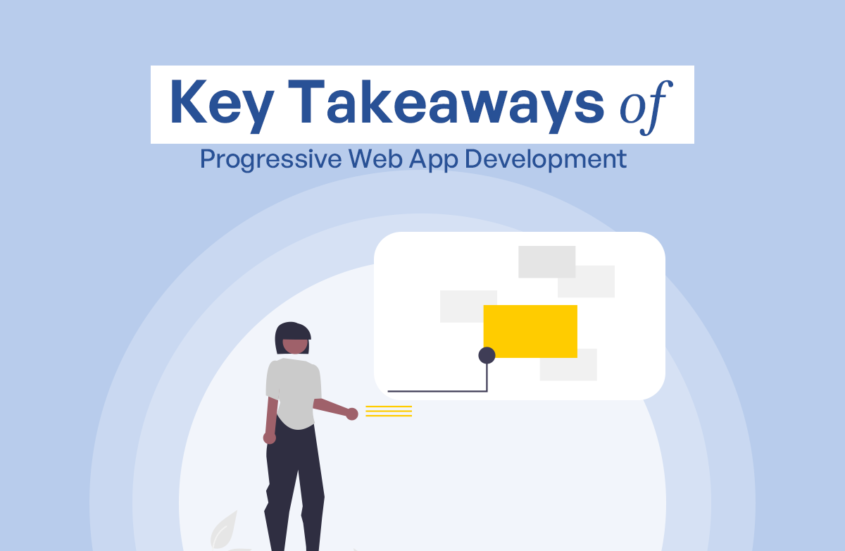 Key Takeaways of Progressive Web App Development