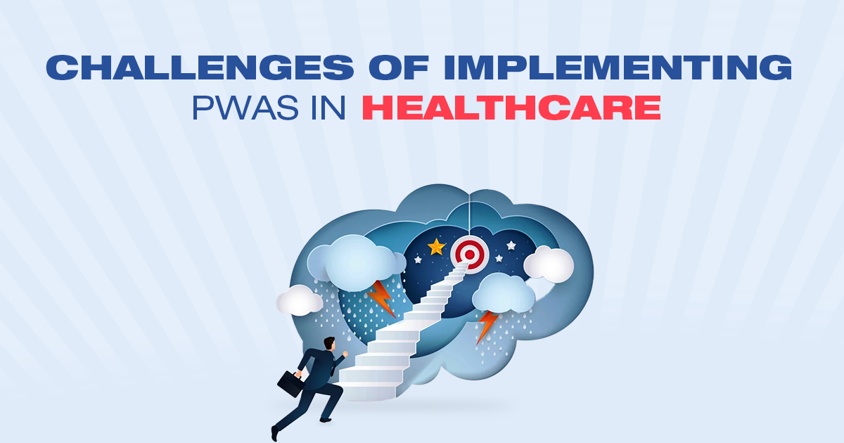 challenges of implementing Pwas in Healthcare