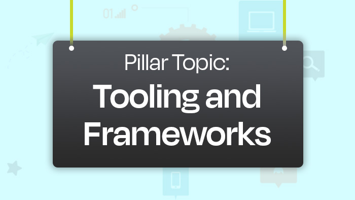 Tooling and Frameworks for PWAs