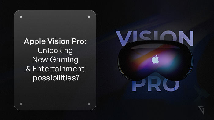 Will Apple Vision Pro Unlock New Possibilities for Gaming and Entertainment?