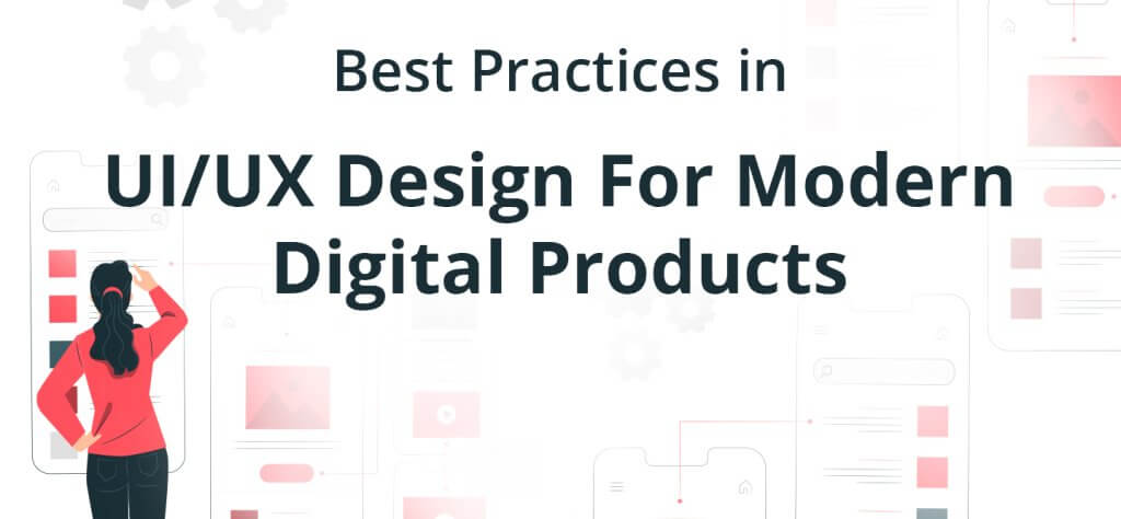 Best Practices In Ui/Ux Design For Modern Digital Products