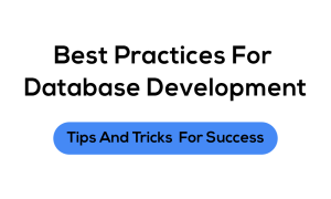 Best Practices for Database Development