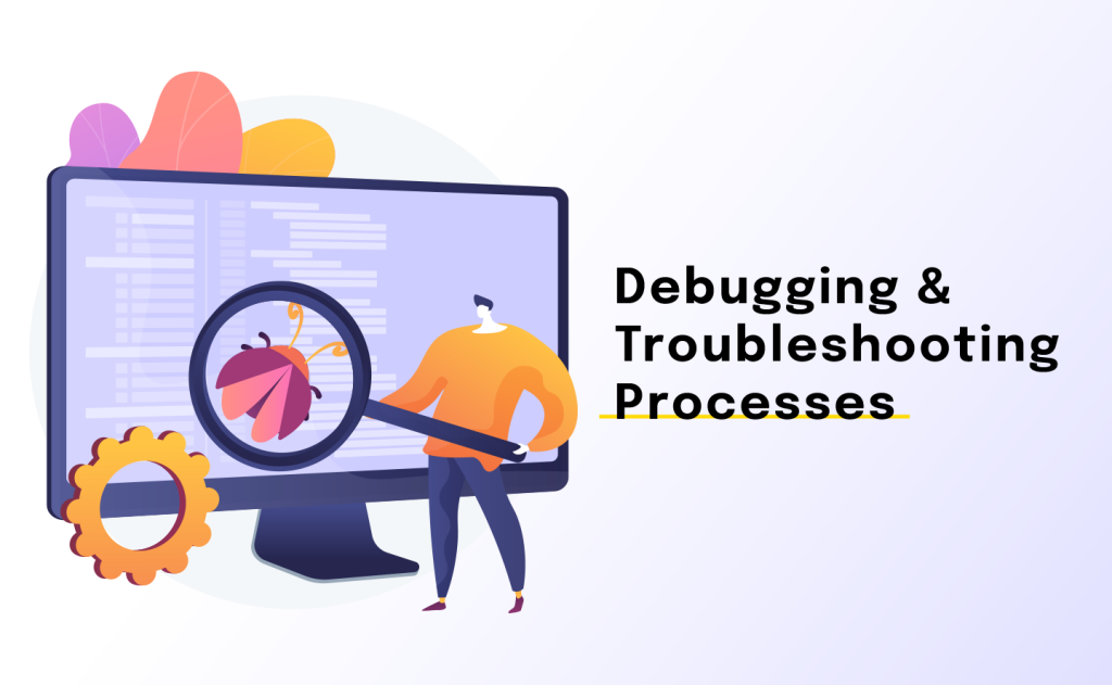 Debugging and Troubleshooting Processes