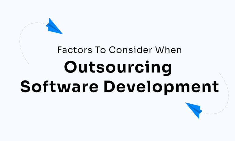 Factors to Consider when outsourcing software development