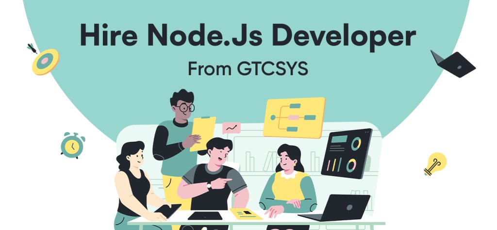 Hire Node.Js Developers From Gtcsys