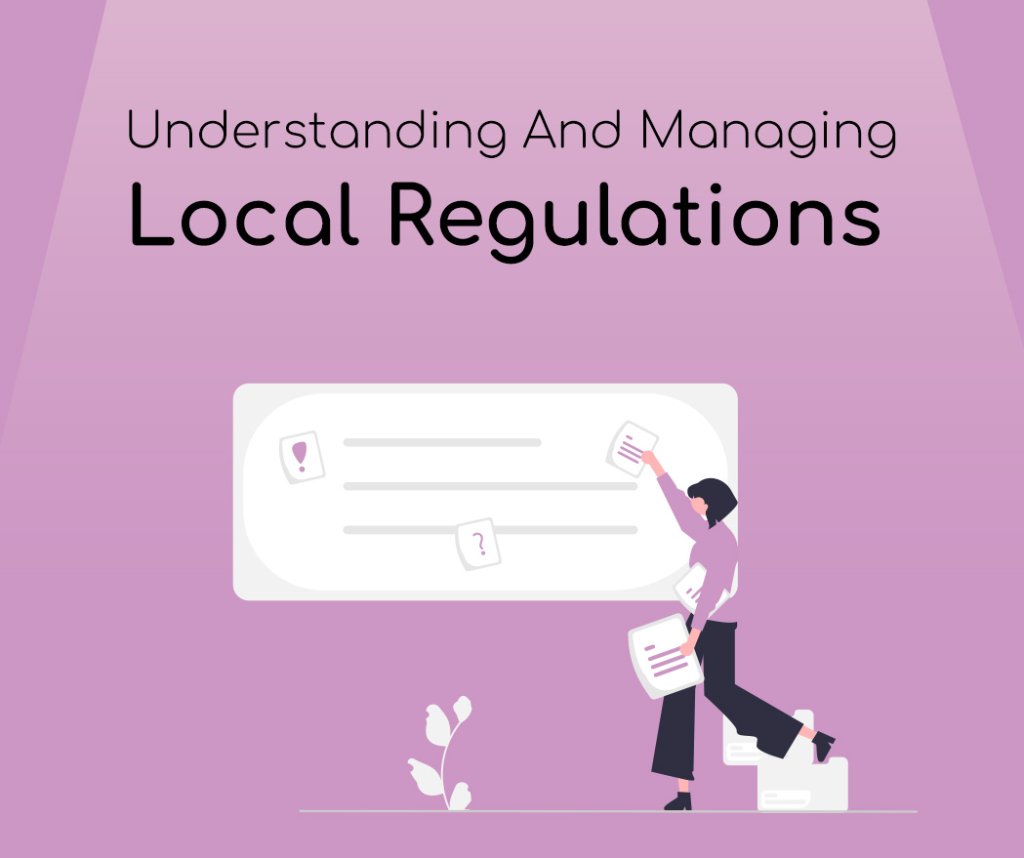 Understanding and managing local regulations