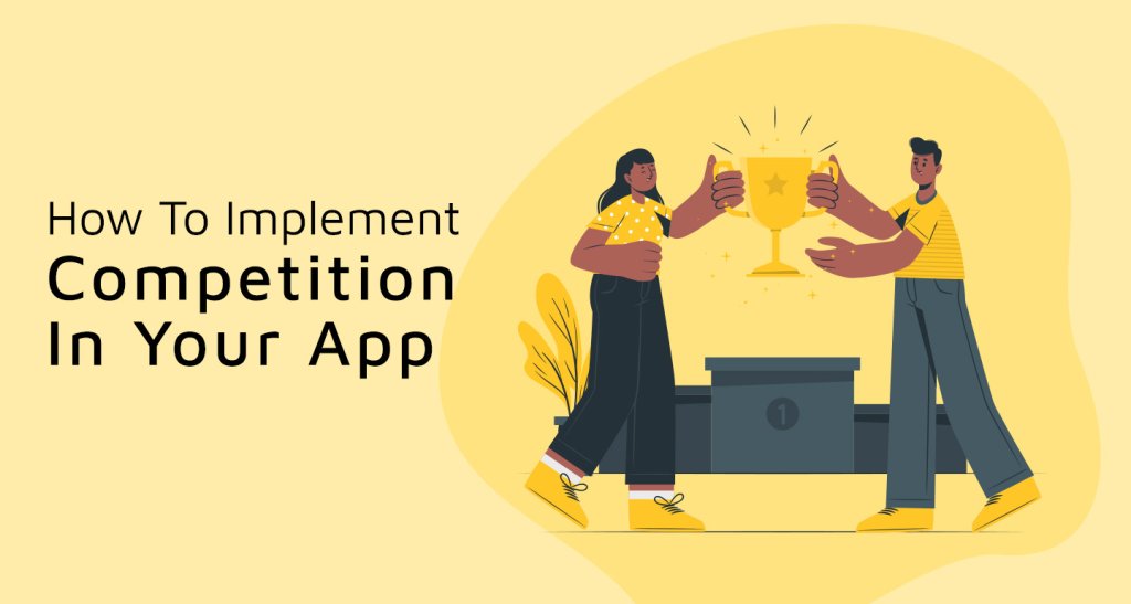 how to implement competition in your app
