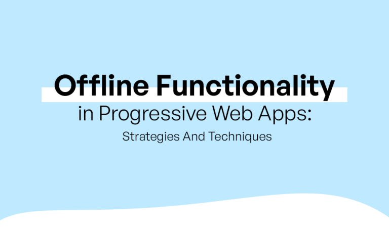 Offline Functionality In Progressive Web Apps_ Strategies And Techniques thumb