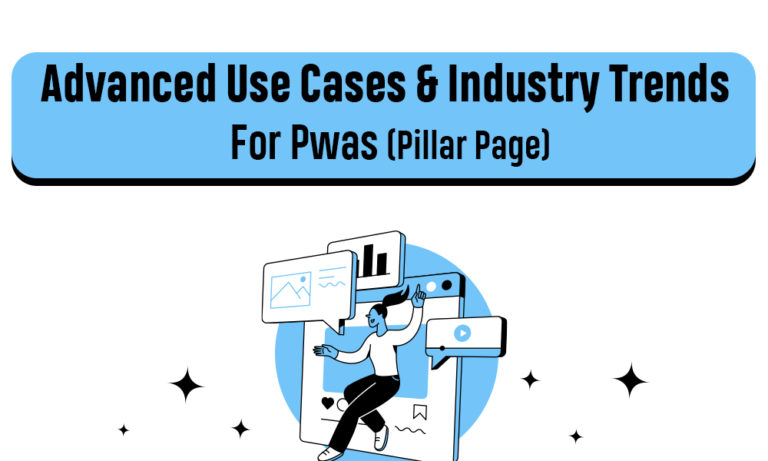 Advanced Use Cases And Industry Trends For Pwas (Pillar Page) thumb
