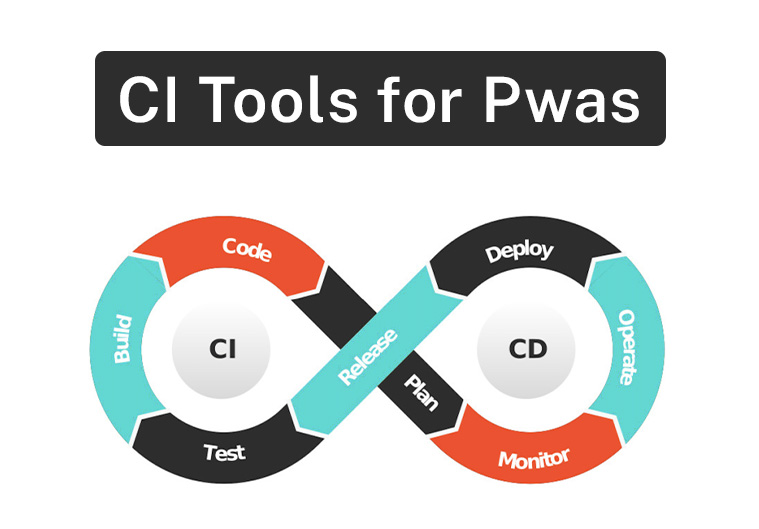 CI Tools for Pwas