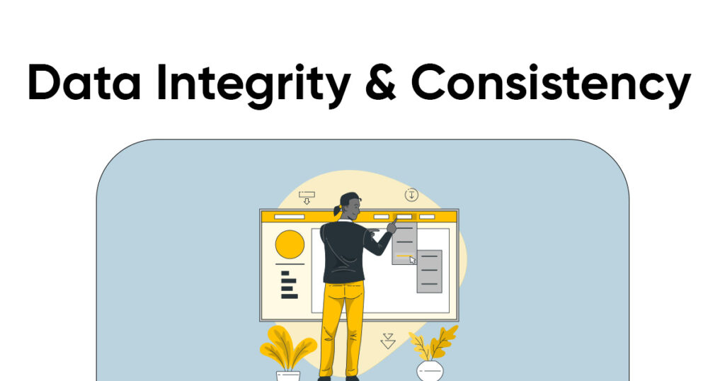 Ensuring Data Integrity and Consistency