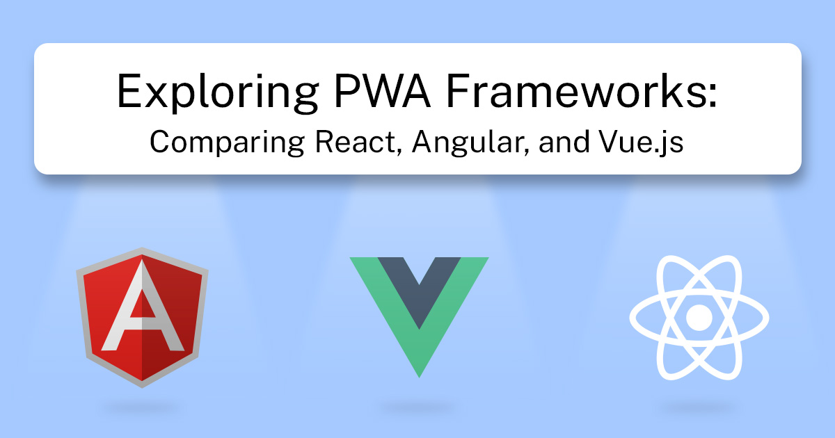 Comprehensive Faqs Guide_ Exploring PWA Frameworks_ Comparing React, Angular, and Vue.js