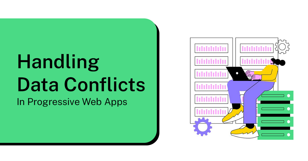 Handling Data Conflicts in PWAs