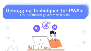 Debugging Techniques for PWAs_ Troubleshooting Common Issues thumb