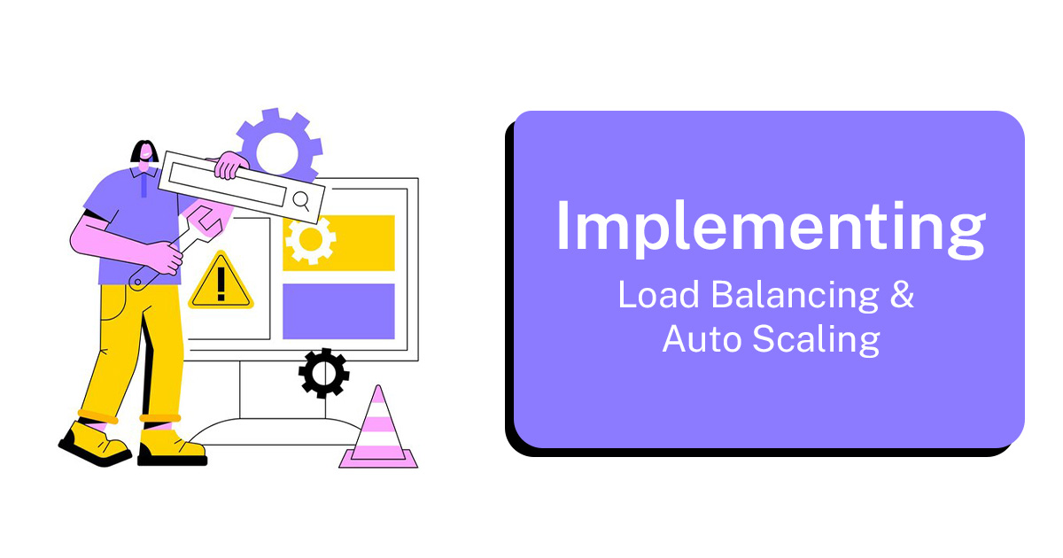 Implementing Load Balancing and Auto Scaling in PWAs and Microservices