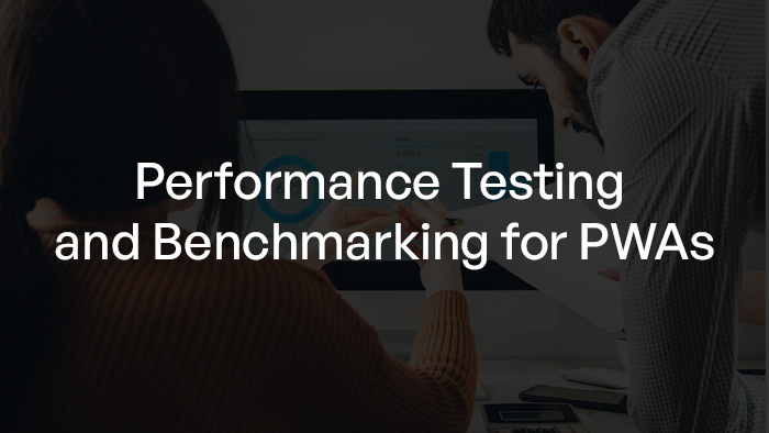 Performance Testing and Benchmarking for PWAs_ Tools, Metrics, and Best Practices thumb