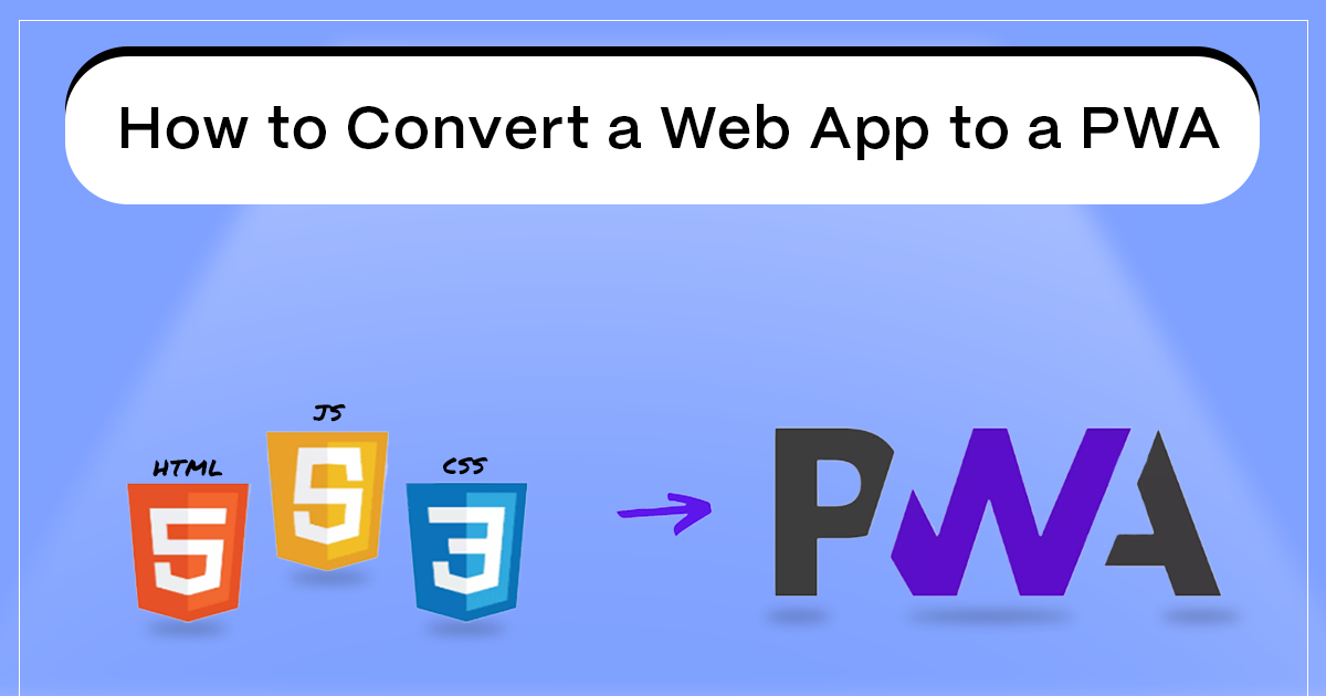 How to convert a web app to PWA