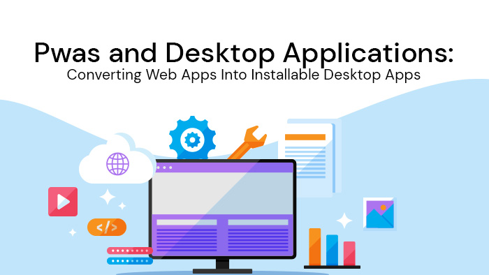 Pwas and Desktop Applications_ Converting Web Apps Into Installable Desktop Apps thumb