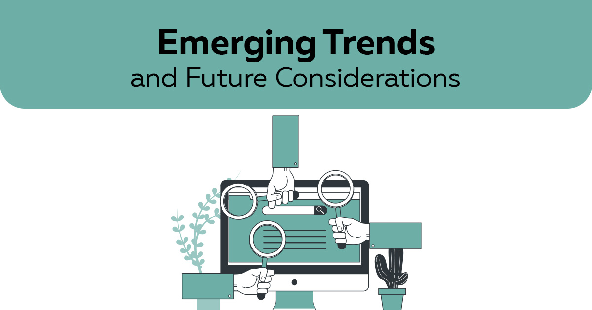 Emerging Trends and Future Considerations
