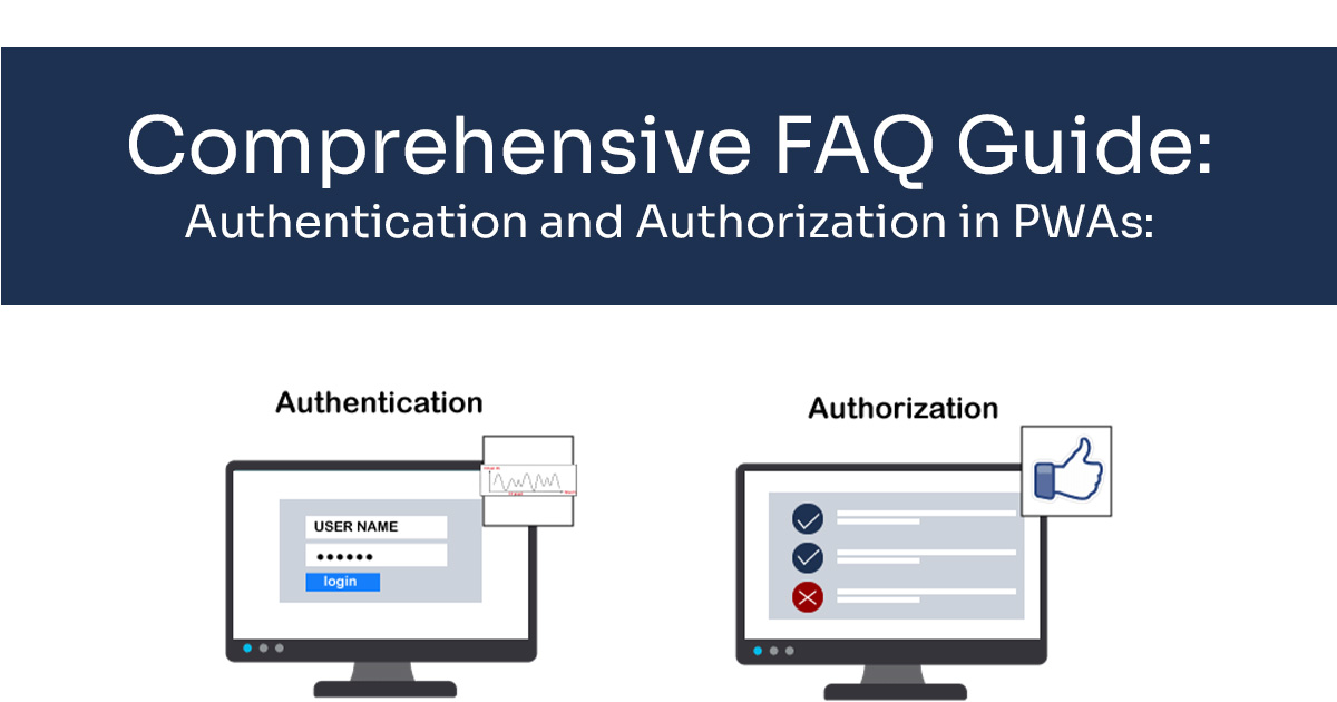 Comprehensive-Faqs-Guide_-Authentication-and-Authorization-in-PWAs_-Implementing-User-Management-and-Access-Control