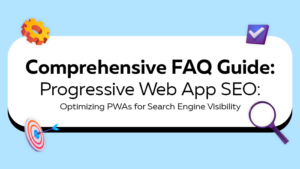 Comprehensive Faq Guide_ Progressive Web App SEO_ Optimizing PWAs for Search Engine Visibility thumbnail