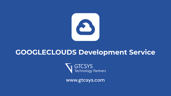 GOOGLE CLOUDS Development Service