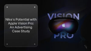 How Nike Can Leverage Apple Vision Pro for Advertisement: A Case Study