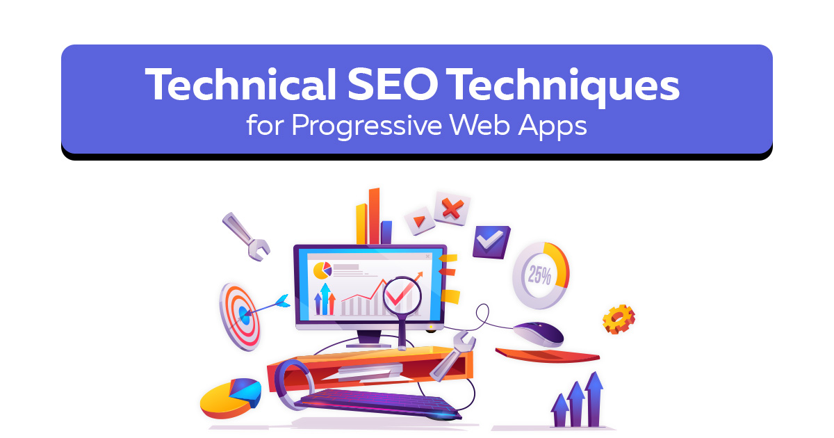 Technical SEO Techniques for Progressive Web Apps