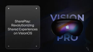 SharePlay_ Revolutionizing Shared Experiences on VisionOS