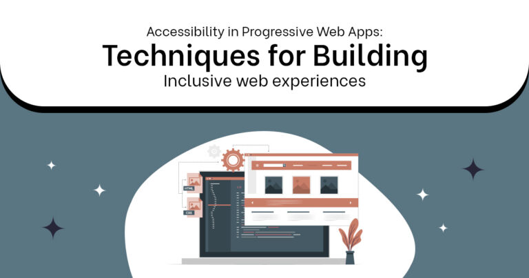 Accessibility in Progressive Web Apps